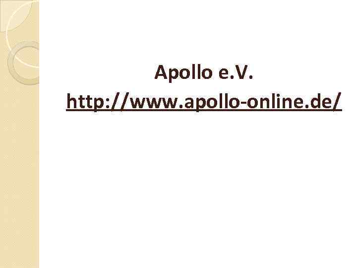 Apollo e. V. http: //www. apollo-online. de/ 