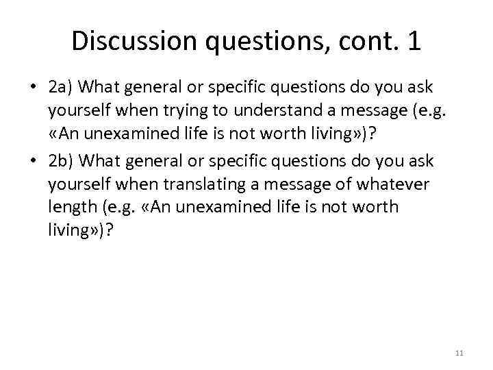 Discussion questions, cont. 1 • 2 a) What general or specific questions do you