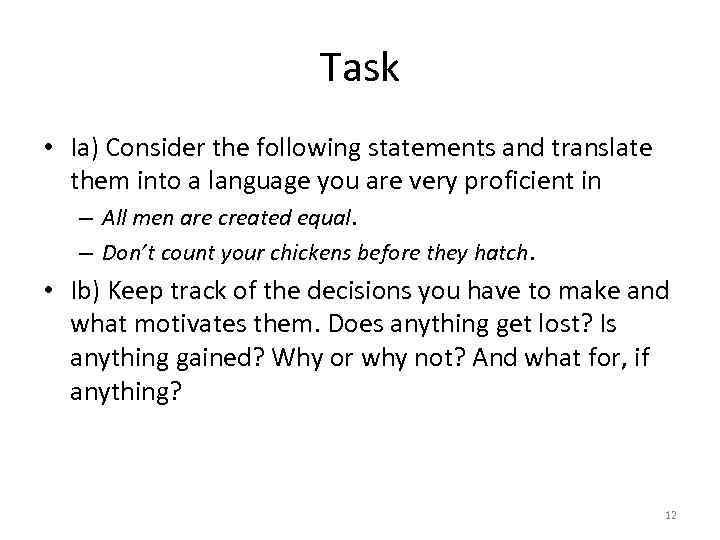Task • Ia) Consider the following statements and translate them into a language you