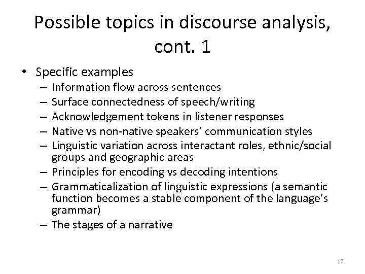 Possible topics in discourse analysis, cont. 1 • Specific examples Information flow across sentences