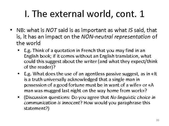 I. The external world, cont. 1 • NB: what is NOT said is as