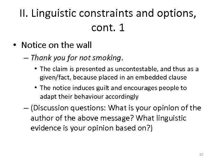 II. Linguistic constraints and options, cont. 1 • Notice on the wall – Thank