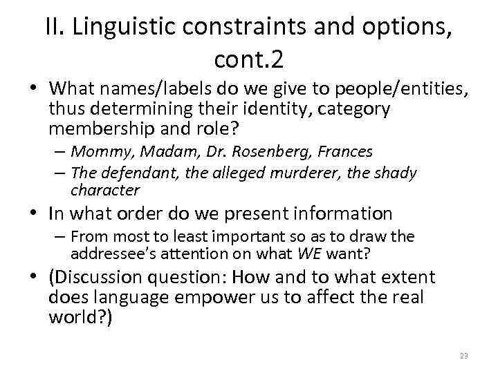 II. Linguistic constraints and options, cont. 2 • What names/labels do we give to