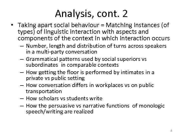 Analysis, cont. 2 • Taking apart social behaviour = Matching instances (of types) of