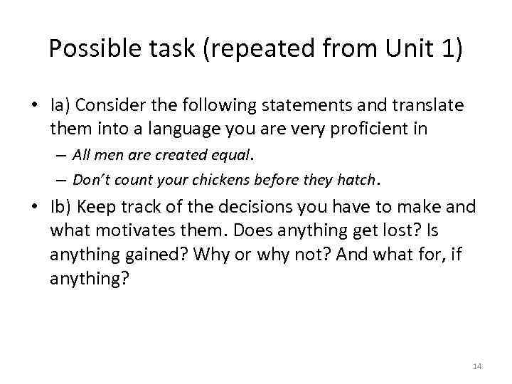 Possible task (repeated from Unit 1) • Ia) Consider the following statements and translate