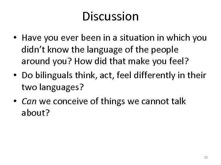 Discussion • Have you ever been in a situation in which you didn’t know