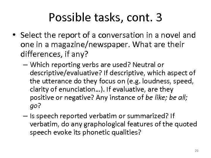 Possible tasks, cont. 3 • Select the report of a conversation in a novel