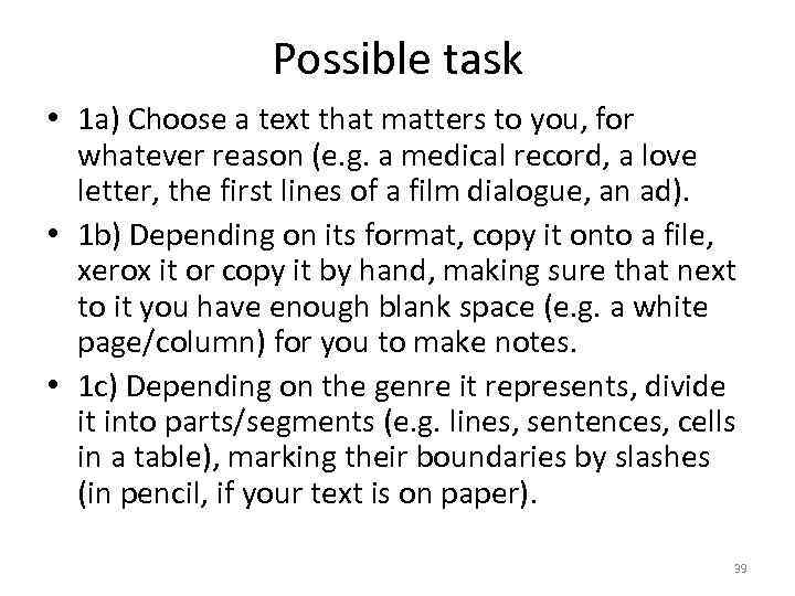 Possible task • 1 a) Choose a text that matters to you, for whatever