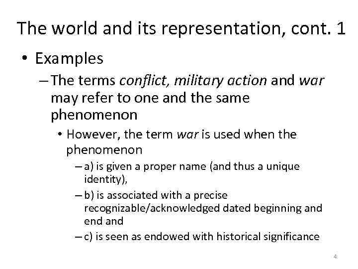 The world and its representation, cont. 1 • Examples – The terms conflict, military