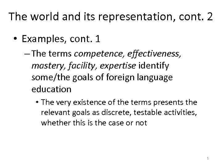 The world and its representation, cont. 2 • Examples, cont. 1 – The terms