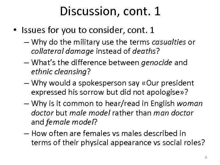 Discussion, cont. 1 • Issues for you to consider, cont. 1 – Why do