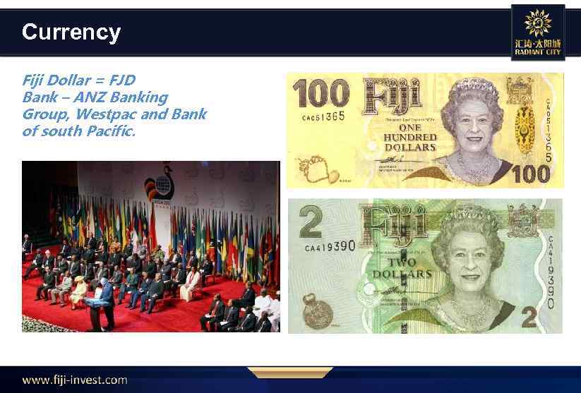 Currency Fiji Dollar = FJD Bank – ANZ Banking Group, Westpac and Bank of