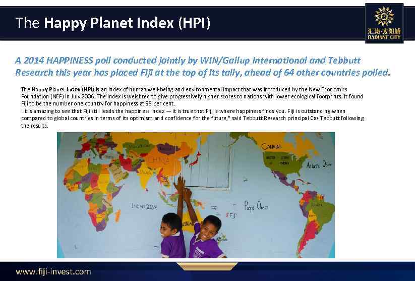 The Happy Planet Index (HPI) A 2014 HAPPINESS poll conducted jointly by WIN/Gallup International