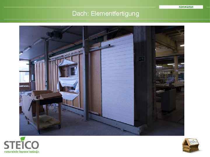 Konstruktion Dach: Elementfertigung 