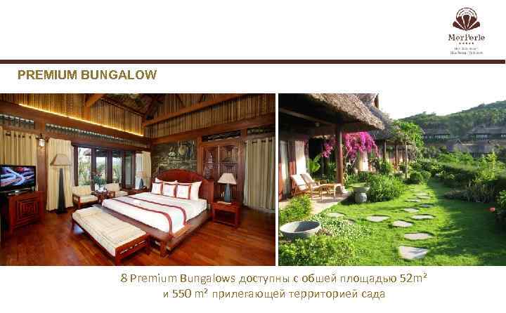 PREMIUM BUNGALOW 8 Premium Bungalows доступны с обшей площадью 52 m² и 550 m²