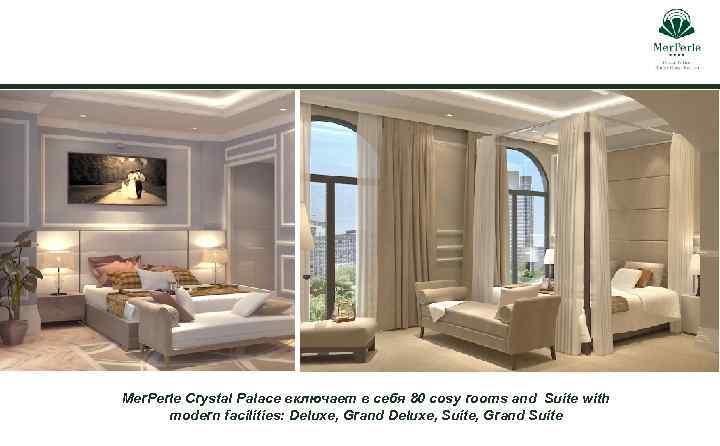 Mer. Perle Crystal Palace включает в себя 80 cosy rooms and Suite with modern