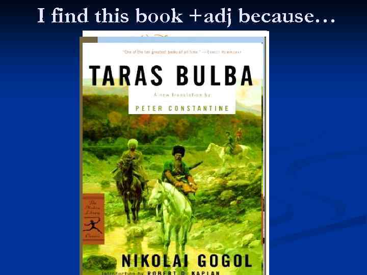 I find this book +adj because… 