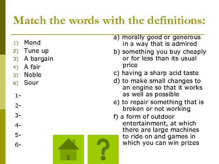 Match the words with the definitions: 1) 2) 3) 4) 5) 6) 123456 -