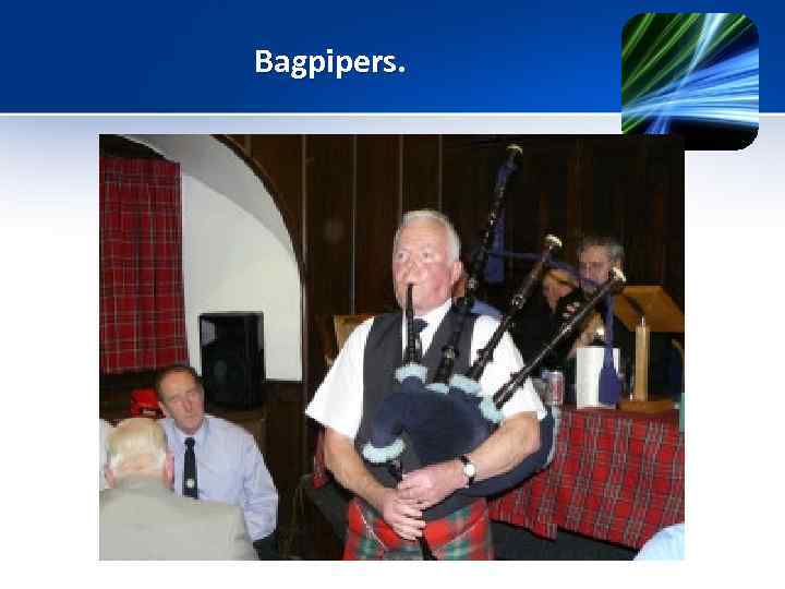 Bagpipers. 