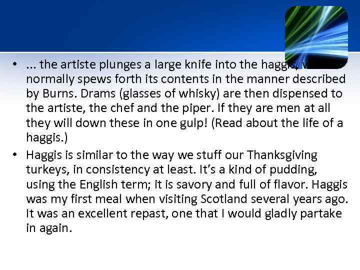  • . . . the artiste plunges a large knife into the haggis,