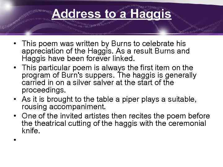 Address to a Haggis • This poem was written by Burns to celebrate his