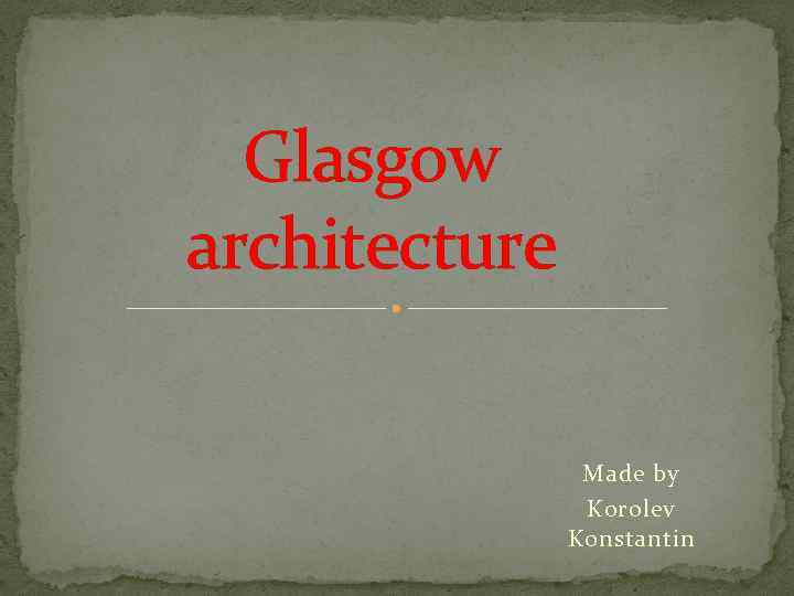 Glasgow architecture Made by Korolev Konstantin 