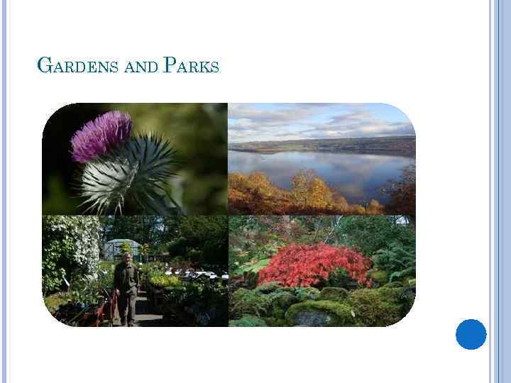  GARDENS AND PARKS 