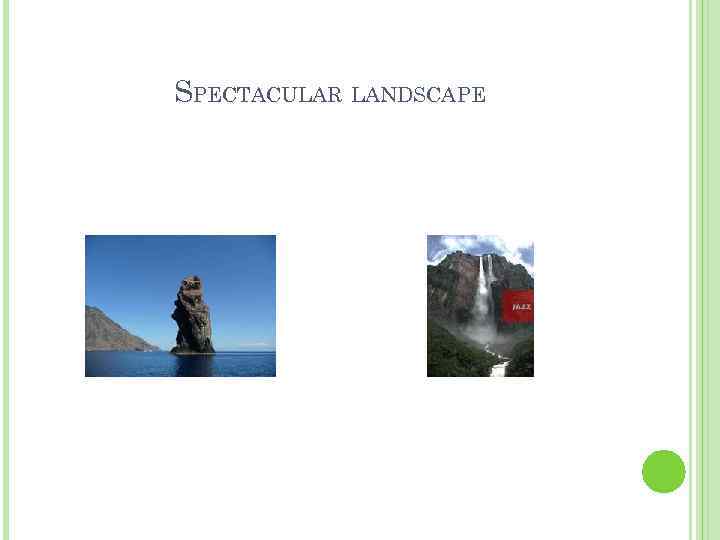 SPECTACULAR LANDSCAPE 