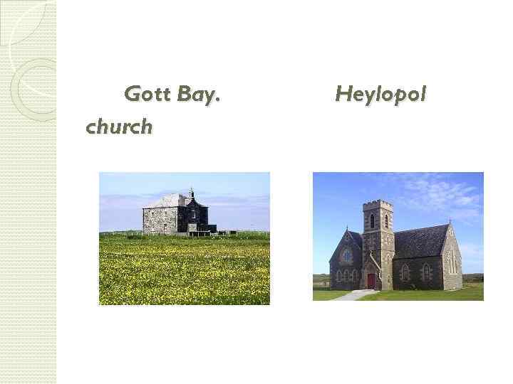 Gott Bay. church Heylopol 