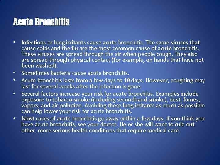 Acute Bronchitis • Infections or lung irritants cause acute bronchitis. The same viruses that