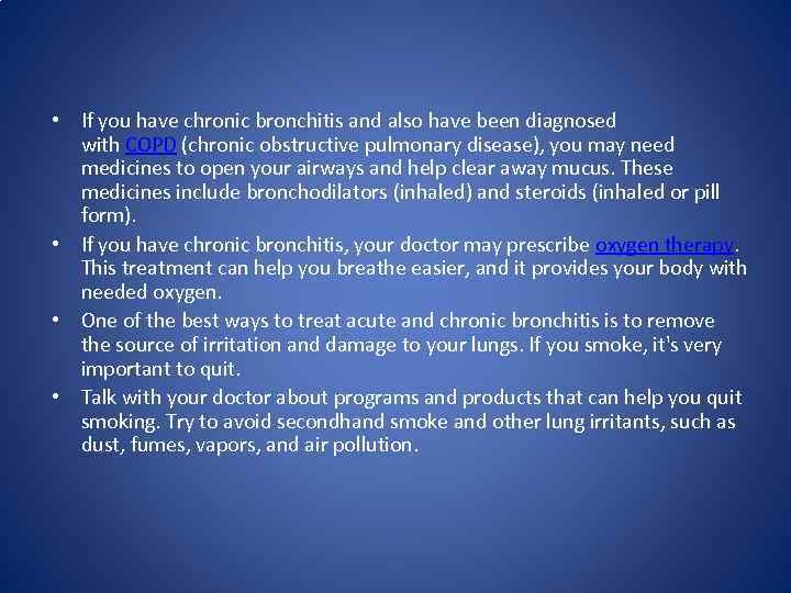  • If you have chronic bronchitis and also have been diagnosed with COPD