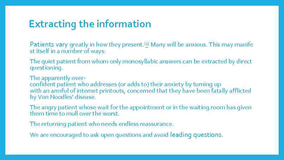 Extracting the information Patients vary greatly in how they present. [4] Many will be