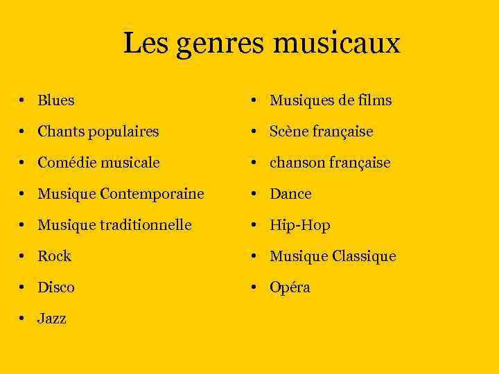 Les genres musicaux • Blues • Musiques de films • Chants populaires • Scène