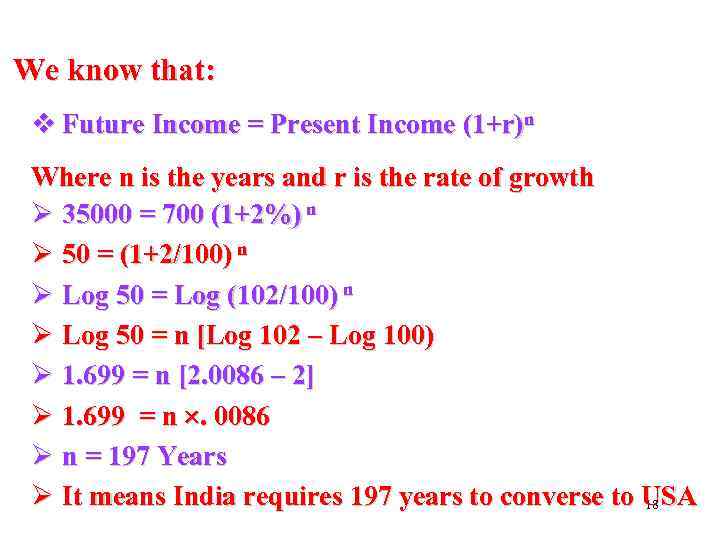 We know that: v Future Income = Present Income (1+r)n Where n is the