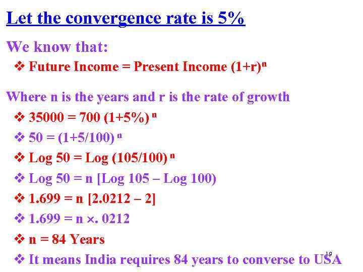 Let the convergence rate is 5% We know that: v Future Income = Present