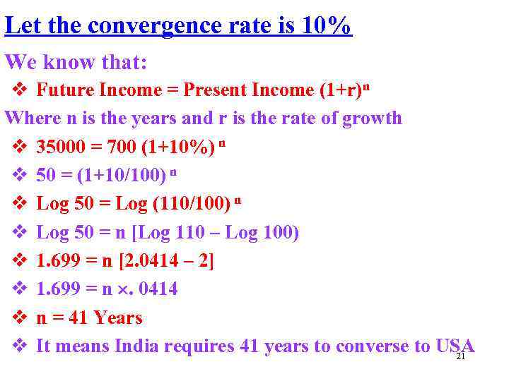 Let the convergence rate is 10% We know that: v Future Income = Present