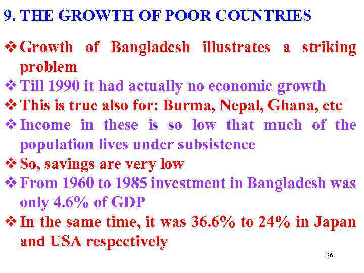 9. THE GROWTH OF POOR COUNTRIES v Growth of Bangladesh illustrates a striking problem