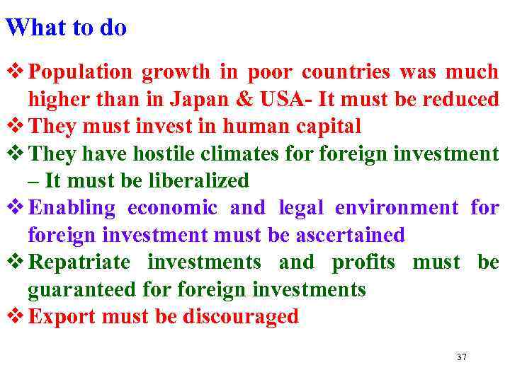 What to do v Population growth in poor countries was much higher than in