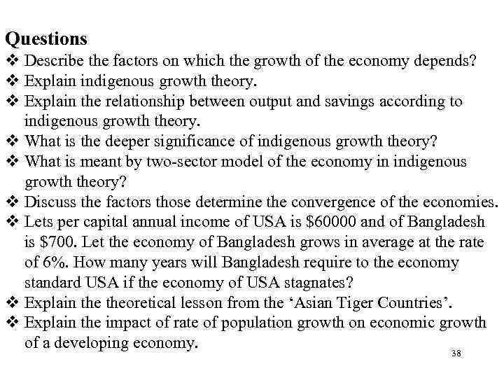 Questions v Describe the factors on which the growth of the economy depends? v