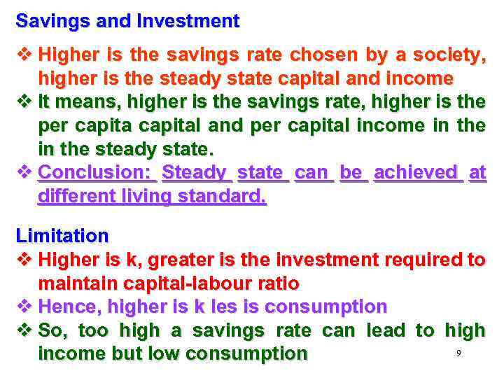 Savings and Investment v Higher is the savings rate chosen by a society, higher