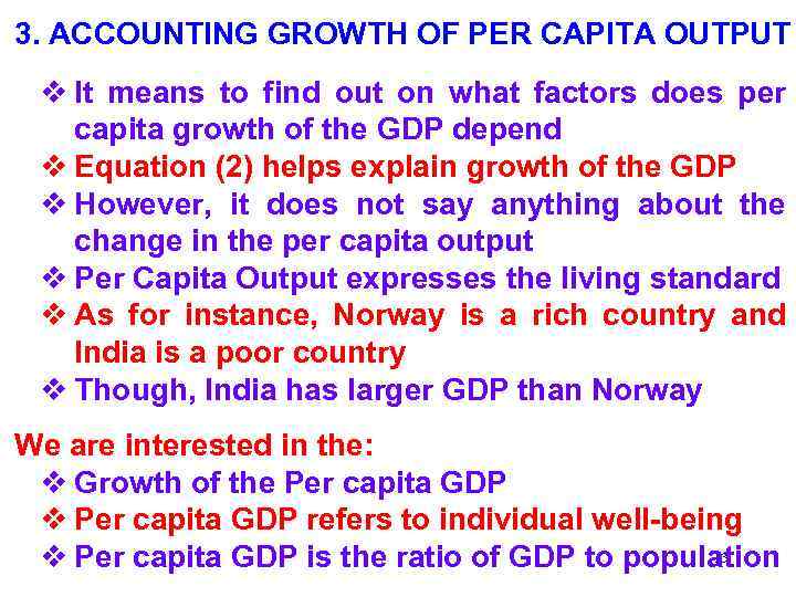 3. ACCOUNTING GROWTH OF PER CAPITA OUTPUT v It means to find out on