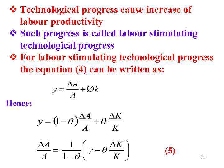 v Technological progress cause increase of labour productivity v Such progress is called labour