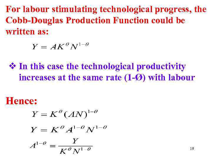 For labour stimulating technological progress, the Cobb-Douglas Production Function could be written as: v