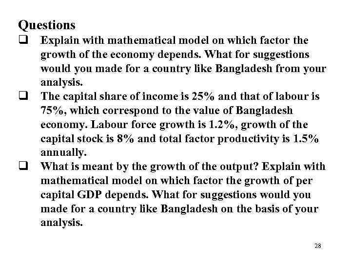 Questions q Explain with mathematical model on which factor the growth of the economy