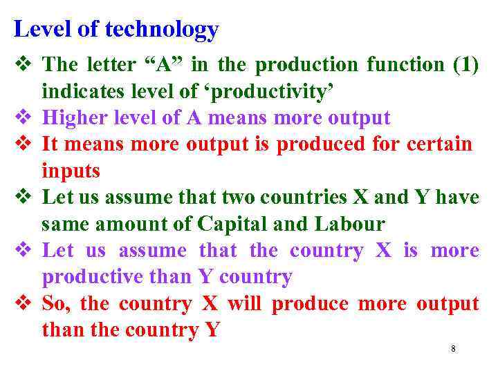 Level of technology v The letter “A” in the production function (1) indicates level