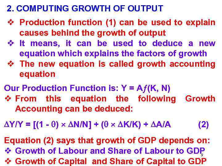 2. COMPUTING GROWTH OF OUTPUT v Production function (1) can be used to explain