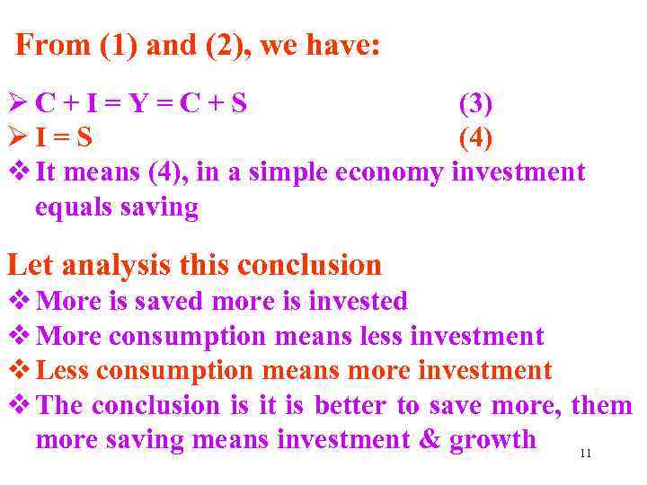  From (1) and (2), we have: Ø C + I = Y =