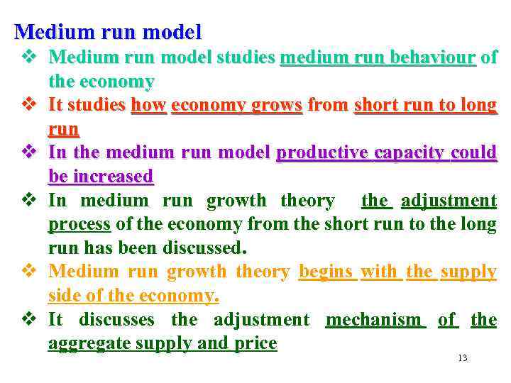 Medium run model v Medium run model studies medium run behaviour of the economy