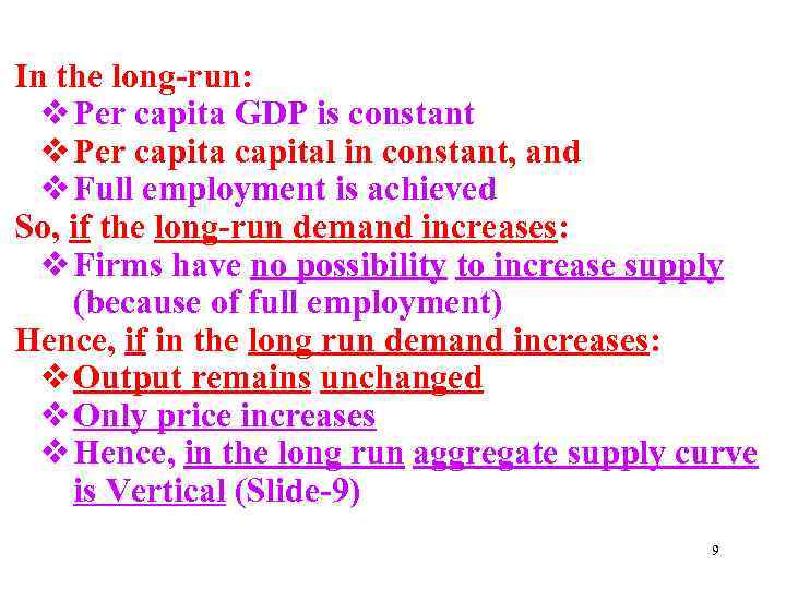 In the long-run: v Per capita GDP is constant v Per capital in constant,