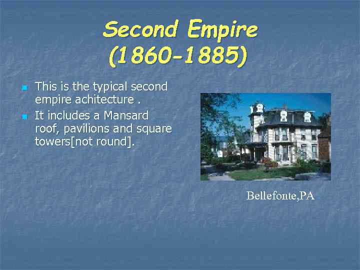 Second Empire (1860 -1885) n n This is the typical second empire achitecture. It